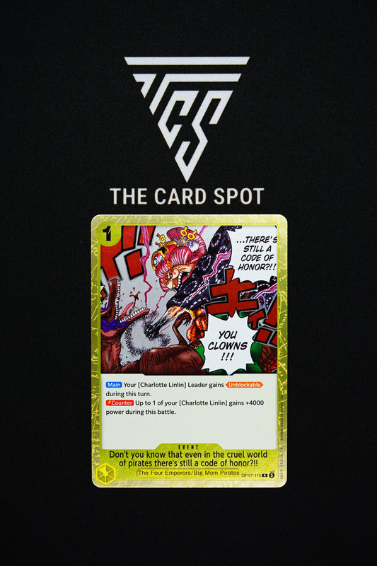 OP17-115 "Don't you know that even in the cruel world of pirates there's still a code of honor?!!" - One Piece TCG